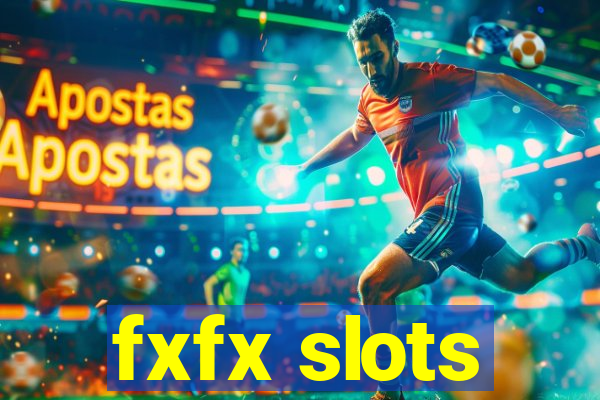 fxfx slots